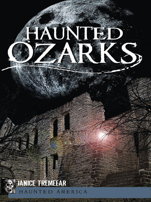 Title details for Haunted Ozarks by Janice Tremeear - Available